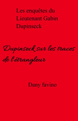 Dupinseck sur les traces de l'étrangleur - Les enquêtes du Lieutenant Gabin Dupinseck