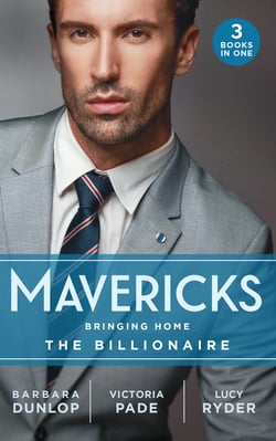 Mavericks: Bringing Home The Billionaire - His Stolen Bride (Chicago Sons) / To Catch a Camden / Resisting Her Rebel Hero