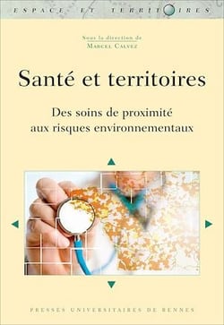 Santé et territoires - Des soins de proximité aux risques environnementaux