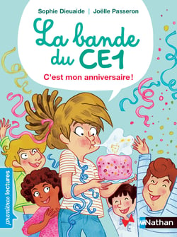 La Bande du CE1 - C'est mon anniversaire - Premières lectures - Dès 7 ans