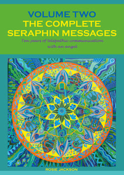 The Complete Seraphin Messages, Volume 2 - Ten years of telepathic communication with an angel