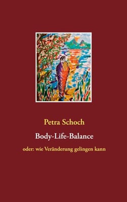 Body-Life-Balance - oder: wie Veränderung gelingen kann