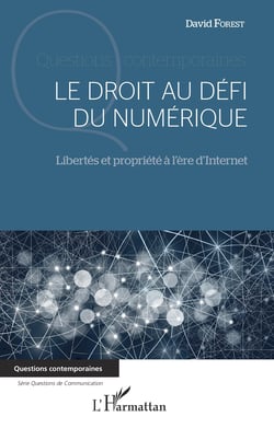 Le droit au défi du numérique - Libertés et propriété à l'ère d'Internet