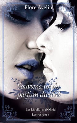 Souviens-toi du parfum du lilas - Les Libellules d'Ohrid - Lettres 3 et 4