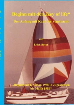 Beginn mit der Key of life - Der Anfang mit Kauf der Segelyacht