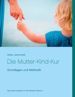 Die Mutter-Kind-Kur - Grundlagen und Methodik