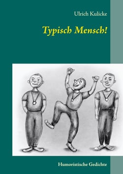Typisch Mensch! - Humoristische Gedichte