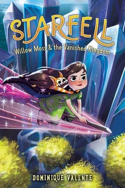 Starfell #3: Willow Moss &amp; the Vanished Kingdom