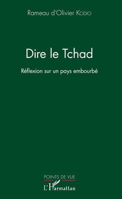Dire le Tchad - Réflexion sur un pays embourbé