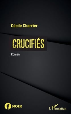 Crucifiés - Roman