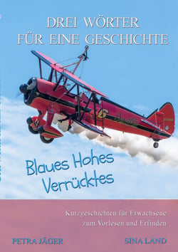 Drei Wörter für eine Geschichte - Blaues Hohes Verrücktes