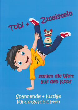 Tobi und Zweistein - Stellen die Welt auf den Kopf