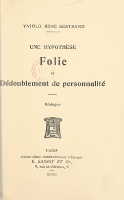 Une hypothèse, folie et dédoublement de personnalité - Dialogue