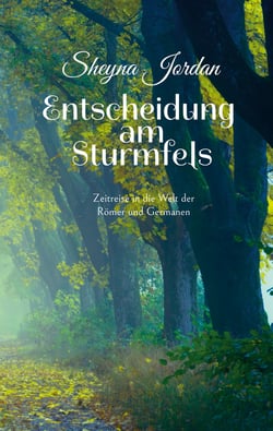 Entscheidung am Sturmfels - Zeitreise in die Welt der Römer und Germanen