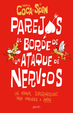Parejas al borde de un ataque de nervios - Un manual superenrollado para aprender a amar