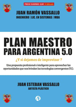 Plan maestro para Argentina 5.0 - ¿Y si dejamos de improvisar?