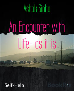 An Encounter with Life- as it is - Life and You