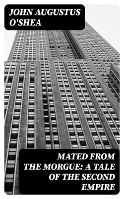 Mated from the Morgue: A Tale of the Second Empire