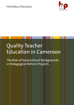 Quality Teacher Education in Cameroon - The Role of Sociocultural Backgrounds in Pedagogical Reform Projects