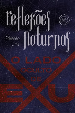 Reflexões noturnas - o lado oculto de exu
