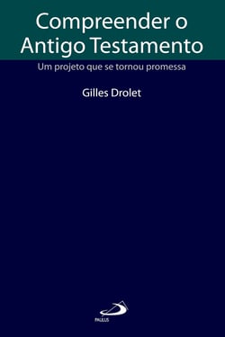 Compreender o Antigo Testamento - Um projeto que se tornou promessa