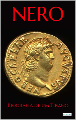 NERO: Biografia de um Tirano