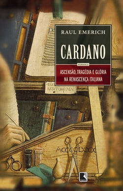 Cardano - Ascensão , tragédia e glória na Renascença Italiana