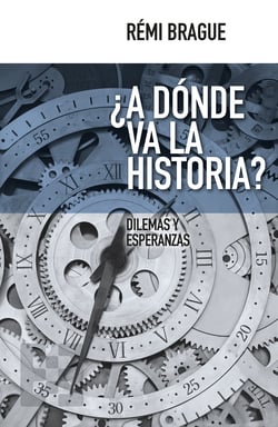 ¿A dónde va la historia? - Dilemas y esperanzas