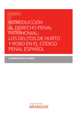 Introducción al Derecho penal patrimonial: los delitos de hurto y robo en el Código Penal español