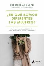 ¿EN QUÉ SOMOS DIFERENTES LAS MUJERES? - Nutrición saludable específica para mujeres de todas las edades