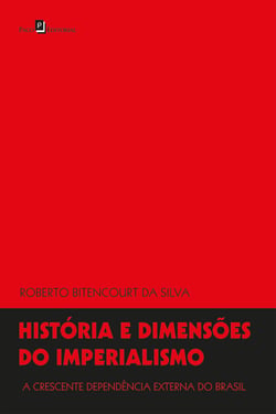História e dimensões do imperialismo - A crescente dependência externa do Brasil