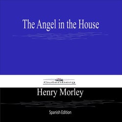 The Angel in the House (Spanish Edition)