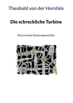 Die schreckliche Turbine - Eine erneute Schauergeschichte
