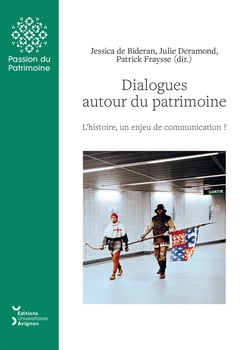 Dialogues autour du patrimoine - L’histoire, un enjeu de communication ?