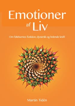 Emotioner af liv - - om følelsernes funktion, dynamik og helende kraft