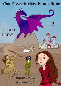 Aïna l'Aventurière Fantastique 3 - Impératrice d'Anarïeni