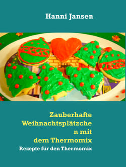 Zauberhafte Weihnachtsplätzchen mit dem Thermomix TM5 - Rezepte für den Thermomix TM5