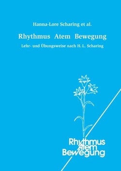 Rhythmus Atem Bewegung - Lehr- und Übungsweise nach H. L. Scharing