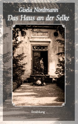 Das Haus an der Selke - Erzählung