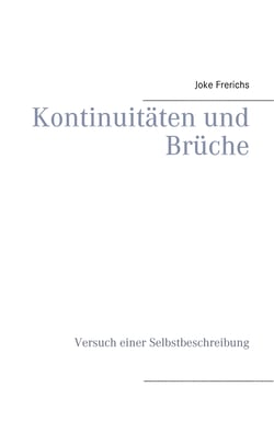 Kontinuitäten und Brüche - Versuch einer Selbstbeschreibung