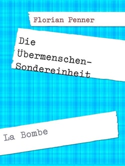 Die Übermenschen-Sondereinheit - La Bombe
