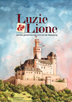 Luzie &amp; Lione - und das geheimnisvolle Licht auf der Marksburg