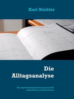 Die Alltagsanalyse - Ein ungewöhnlicher Interessenstest für Jugendliche und Erwachsene