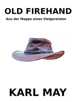 Old Firehand - Aus der Mappe eines Vielgereisten