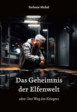 Das Geheimnis der Elfenwelt - oder: Der Weg des Kriegers
