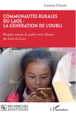 Communautés rurales du Laos : la génération de l’oubli - Peuples ruraux de parler môn-khmer du nord du Laos