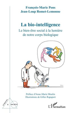 La bio-intelligence - Le bien-être social à la lumière de notre corps biologique