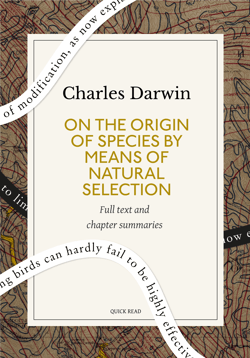 On the Origin of Species By Means of Natural Selection: A Quick Read edition - Or, the Preservation of Favoured Races in the Struggle for Life