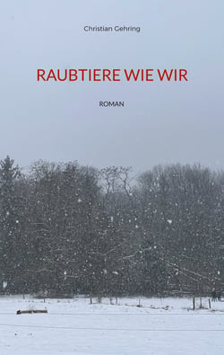 Raubtiere wie wir - ROMAN