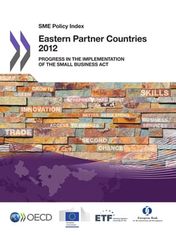 SME Policy Index: Eastern Partner Countries 2012 - Progress in the Implementation of the Small Business Act for Europe